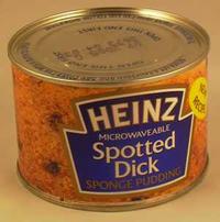 Yes, Spotted Dick comes in a can, AND it's microwaveable!